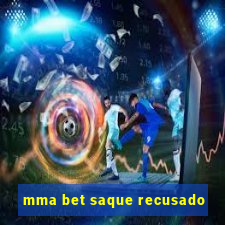 mma bet saque recusado